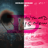 Duran Duran - All You Need Is Now (Physical Edition)