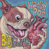 Harley Poe - Big Feelings