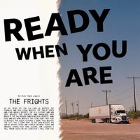 The Frights - Ready When You Are