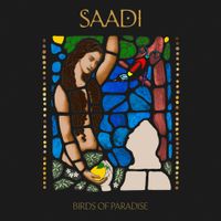 Saadi - Birds of Paradise