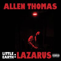 Allen Thomas - Little Earth: Lazarus