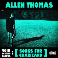 Allen Thomas - Void Scrolls Exodus: [songs for charizard]