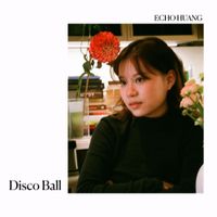 Echo Huang - Disco Ball