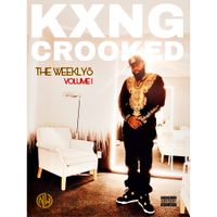 KXNG Crooked - The Weeklys Vol. 1