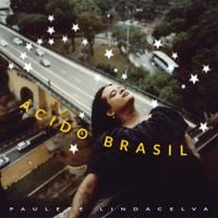 Paulete Lindacelva - &Aacute;CIDO BRASIL