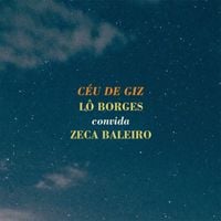 Lô Borges - C&eacute;u De Giz - L&ocirc; Borges Convida Zeca Baleiro