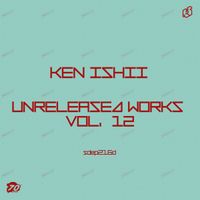 Ken Ishii - Unreleased Works Vol. 12