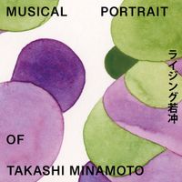Umitaro Abe - Musical Portrait of Takashi Minamoto 03：ライジング若冲