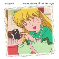 Passynth - Mina&rsquo;s Sounds of the Sea Tape