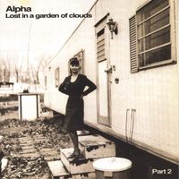 アルファ - Lost in a Garden of clouds Part 2