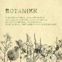 Pauline Oliveros - Botanikk