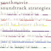 Youthmovies - Hurrah! Another Year, Surely This One Will Be Better Than the Last; The Inexorable March of Progress Will Lead Us All to Happiness