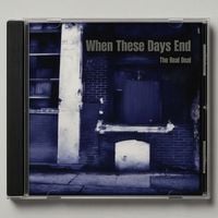 When These Days End - The Real Deal