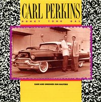 Carl Perkins - Honky Tonk Gal: Rare and Unissued Sun Masters