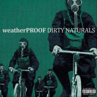 weatherPROOF - Dirty Naturals