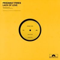 Friendly Fires - Lack Of Love