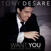 Tony Desare - Want You (Deluxe Edition)