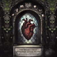 Magdalene Rose - The Heart That Bloomed After Death