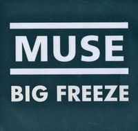 Muse - Big Freeze