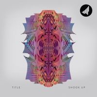 TITLE - Shook Up