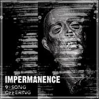 IMPERMANENCE - 9-Song Offering