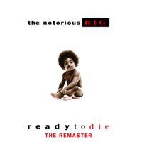 The Notorious B.I.G. - Ready To Die (The Remaster)
