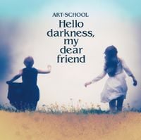 ART-SCHOOL - Hello Darkness, My Dear Friend