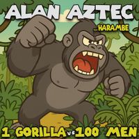 Alan Aztec - 1 Gorilla Vs 100 Men