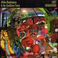 Afrika Bambaataa & The Soul Sonic Force - Lost Generation