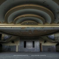 James Copperthwaite - Ballroom Ghosts