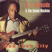 R.L. Burnside - Bad Luck City
