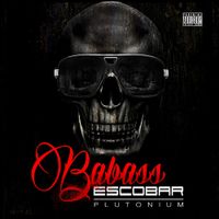 Babass Escobar - Plutonium