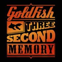 Goldfish - Three Second Memory