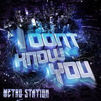 Metro Station - I Don't Know You
