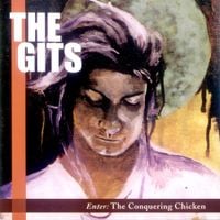 The Gits - Enter: The Conquering Chicken