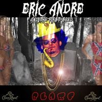 Eric Andre & The First Seed - BLARF