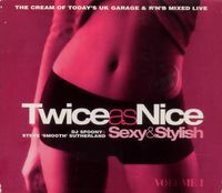DJ Spoony - Twice Twice As Nice (Sexy & Stylish)