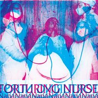 Torturing Nurse - NanaNanaNanaNanaNanaNana