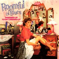 Roomful Of Blues - Dressed Up To Get Messed Up