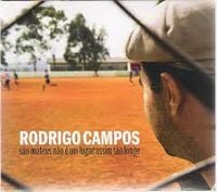 Rodrigo Campos - S&atilde;o Mateus N&atilde;o &Eacute; Um Lugar Assim T&atilde;o Longe