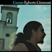 Egberto Gismonti - Carmo