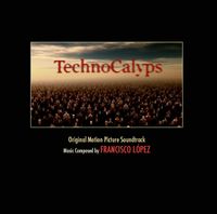 Francisco López - TechnoCalyps