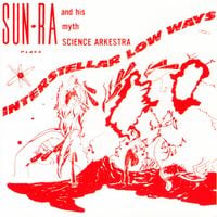 Sun Ra - Interstellar Low Ways