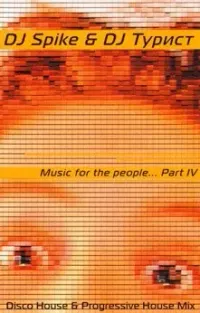 DJ Spike - Music for the People... Part IV