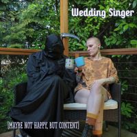 Wedding Singer - Maybe Not Happy, But Content