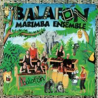 Balafon Marimba Ensemble - Balafon Marimba Ensemble