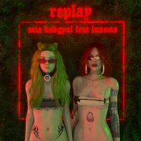 Mia Badgyal - Replay