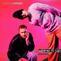 Cosmo's Midnight - Whine It Up