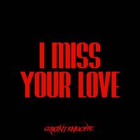 Grant Knoche - I MISS YOUR LOVE