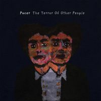 Pacer - The Terror of Other Peple